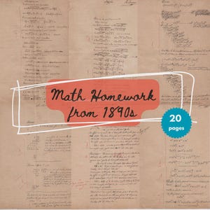 May include: Aged paper with handwritten math equations and the text "Math Homework from 1890s." The image includes a blue circle with the text "20 pages." The paper has a vintage, sepia-toned appearance.