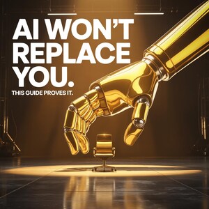 May include: A golden robotic hand reaches toward a small golden office chair. The text "AI WON'T REPLACE YOU. THIS GUIDE PROVES IT." is displayed in white. The background is a dark, industrial setting with a spotlight.