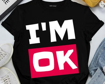 I'm OK Quote SVG PNG | Minimal Motivational Streetwear Graphic (Digital Download)