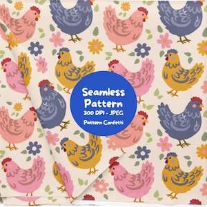 May include: A seamless pattern featuring illustrated chickens in shades of pink, yellow, and blue, interspersed with small flowers and leaves on a cream background. A blue circular overlay displays the text Seamless Pattern 300 DPI - JPEG Pattern Confetti.