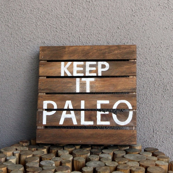 Keep It Paleo- Rustic Pallet Wood Sign