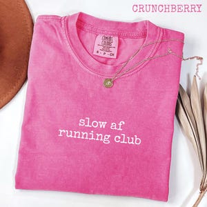 Slow AF Running Club T-Shirt, Funny Running Shirt, Comfort Colors® 1717, Garment-Dyed Unisex