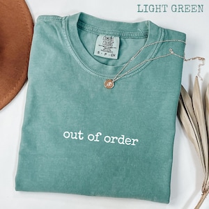 Out Of Order T-Shirt, Deadpan Humor, Comfort Colors® 1717, Garment-Dyed Unisex