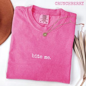 Bite Me T-Shirt, Sarcastic Shirt, Comfort Colors 1717®, Garment-Dyed Unisex