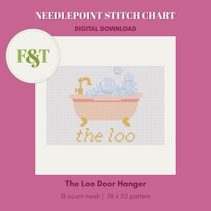 May include: A digital needlepoint stitch chart with a pink and gold bathtub design, bubbles, and the text "the loo." The chart is labeled "The Loo Door Hanger" and includes the text "13 count mesh | 78 x 52 pattern."