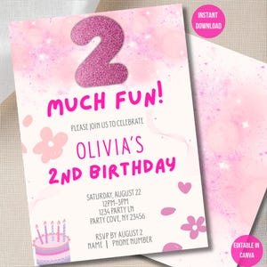 May include: A pink birthday invitation with the number 2 in glitter. The text reads "Much Fun!" and "Olivia's 2nd Birthday." Additional details include the date, time, and location of the party. The words "Instant Download" and "Editable in Canva" are also visible.
