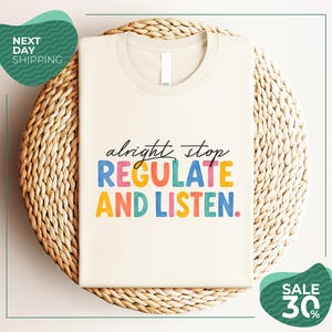 Alright Stop Regulate And Listen Shirt | Special Education Teacher Shirt | Funny SPED Teacher Tee | Back To School Teacher Gift | SPED Team