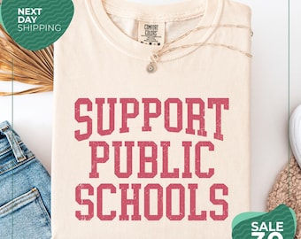 Comfort Colors® Support Public Schools Shirt | Public Education Tee | Teacher Support Shirt | School Spirit Apparel | Education Advocate