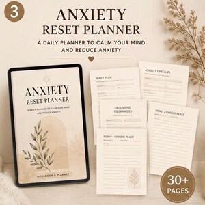 May include: An Anxiety Reset Planner displayed on a tablet screen alongside several printed pages. The planner features a beige color palette, a botanical illustration, and text including "Anxiety Reset Planner" and "Today I Choose Peace."