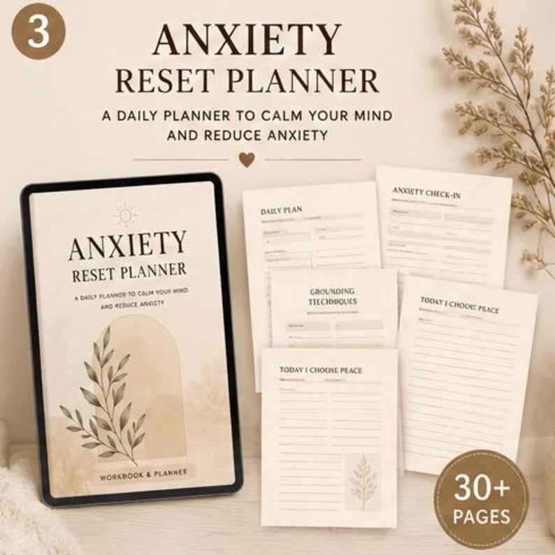 May include: An Anxiety Reset Planner displayed on a tablet screen alongside several printed pages. The planner features a beige color palette, a botanical illustration, and text including "Anxiety Reset Planner" and "Today I Choose Peace."