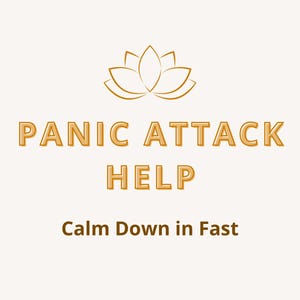 以下が含まれることがあります： クリーム色のグラフィックで、金色の文字で「PANIC ATTACK HELP」と書かれています。上には蓮の花のアイコンがあります。「Calm Down in Fast」というフレーズが下にあります。