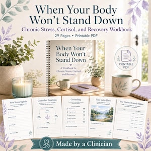 May include: A workbook titled "When Your Body Won't Stand Down" for chronic stress, cortisol, and recovery. The cover features the title, a heart, and a small cup. The image includes a candle, plants, and printable PDF pages.