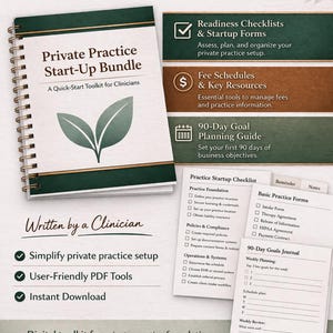 May include: A digital toolkit titled "Private Practice Start-Up Bundle" for behavioral health clinicians. The bundle includes checklists, forms, and planning tools. The cover is white with a green border and a leaf design. The toolkit is designed to simplify private practice setup.