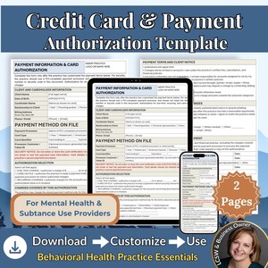 May include: A digital Credit Card & Payment Authorization Template for mental health and substance use providers. The document includes sections for client information, payment methods, and authorisation details, displayed on a tablet and phone screen.