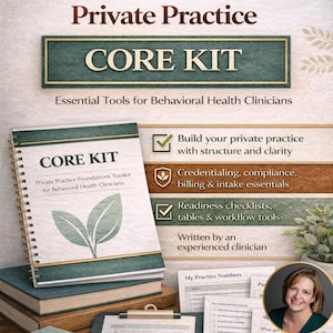May include: A spiral-bound notebook titled CORE KIT Private Practice Foundations Toolkit for Behavioral Health Clinicians with a green leaf graphic. The image includes text about building a practice, credentialing, and readiness checklists.