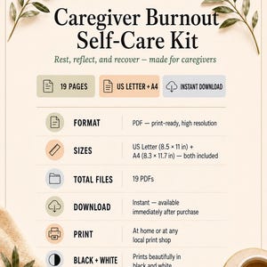 May include: A digital Caregiver Burnout Self-Care Kit information sheet with 19 pages in PDF format. Includes US Letter 8.5 x 11 inch and A4 8.3 x 11.7 inch sizes. Features text detailing instant download, print-ready high resolution, and black and white printing options by CareStudioCo.