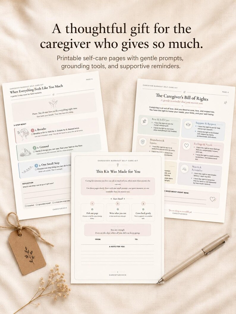 May include: Three printable self-care pages titled Caregiver Burnout Self-Care Kit, featuring text such as When Everything Feels Like Too Much, The Caregiver's Bill of Rights, and This Kit Was Made for You, alongside a pen and a brown paper gift tag.