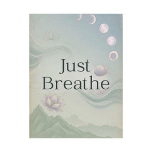 Just Breathe Yoga Poster | Calming Meditation Wall Art | Lotus Moon Spiritual Decor image 3