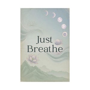 Just Breathe Yoga Poster | Calming Meditation Wall Art | Lotus Moon Spiritual Decor
