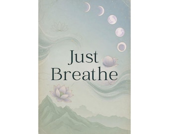 Just Breathe Yoga Poster | Calming Meditation Wall Art | Lotus Moon Spiritual Decor