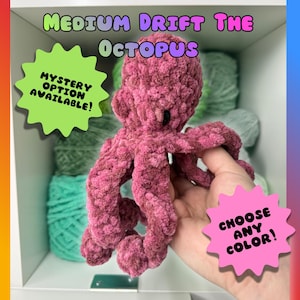 May include: A handmade, medium-sized, pink crocheted octopus toy. The image includes text that says "Medium Drift The Octopus", "Mystery Option Available!", "Choose Any Color!", "Made to Order", and "Hand Made". The octopus is held in a hand.