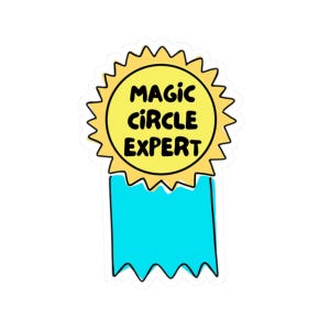 May include: A sticker with a yellow sunburst border, a yellow circle with the words "MAGIC CIRCLE EXPERT" in black, and a blue ribbon. The sticker is designed with a cartoon style and is suitable for various applications.