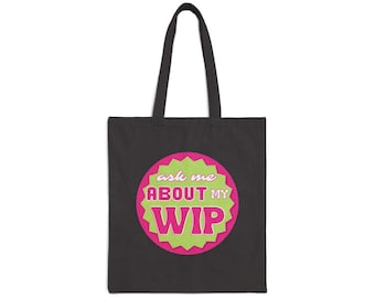 Ask Me About My WIP Tote Bag | Cotton Canvas Market Bag