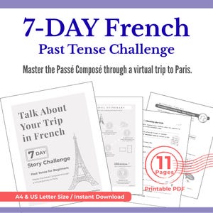 May include: A digital download for learning French past tense. The image shows several pages with text, including "7-DAY French Past Tense Challenge" and "Talk About Your Trip in French." The Eiffel Tower is also visible. The product is available in A4 & US Letter size.
