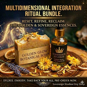 May include: An advertisement for a ritual bundle featuring a bar of Golden Glow Botanical Soap and a bottle of Sovereign Studios Radiant Roots Hair Growth Oil. The image includes text that reads "Multidimensional Integration Ritual Bundle."