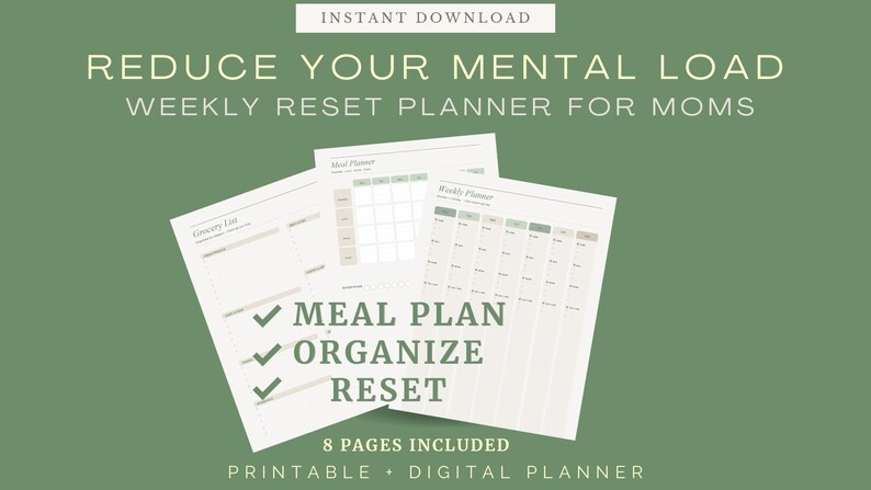 May include: A printable weekly reset planner for moms, featuring a grocery list, meal planner, and weekly planner pages. The design includes the text "Reduce Your Mental Load" and "Meal Plan, Organize, Reset."