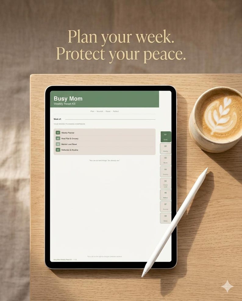 May include: A digital tablet displaying a "Busy Mom Weekly Reset Kit" with a green and beige interface, a white stylus, and a latte with leaf art on a wooden table. Text at the top reads "Plan your week. Protect your peace."