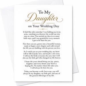 May include: A white greeting card featuring gold and black text which reads To My Daughter on Your Wedding Day, followed by a sentimental message about watching a daughter grow up, starting a new chapter, and the enduring bond between parent and child.