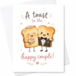 Puede incluir: Una tarjeta de felicitación blanca con una ilustración de dos rebanadas de pan tostado. Una lleva una corona de flores y sostiene un ramo, mientras que la otra viste un esmoquin negro con pajarita. El texto dice A toast to the happy couple!
