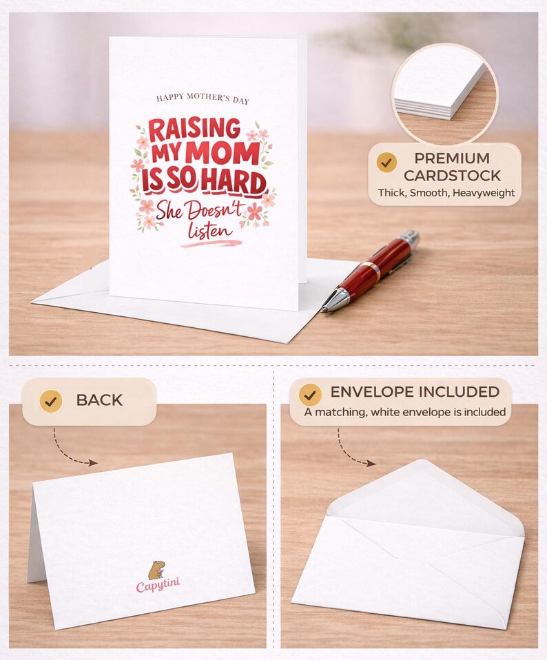 May include: A white Mother's Day greeting card with the text "RAISING MY MOM IS SO HARD. She Doesn't Listen" in red and pink. The card is on a wooden surface with a matching white envelope and a red pen.