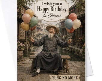 Ik wens je een fijne verjaardag in het Chinees Verjaardagskaart Yung No More Funny Elderly Celebration met ballonnen voor senioren C2471