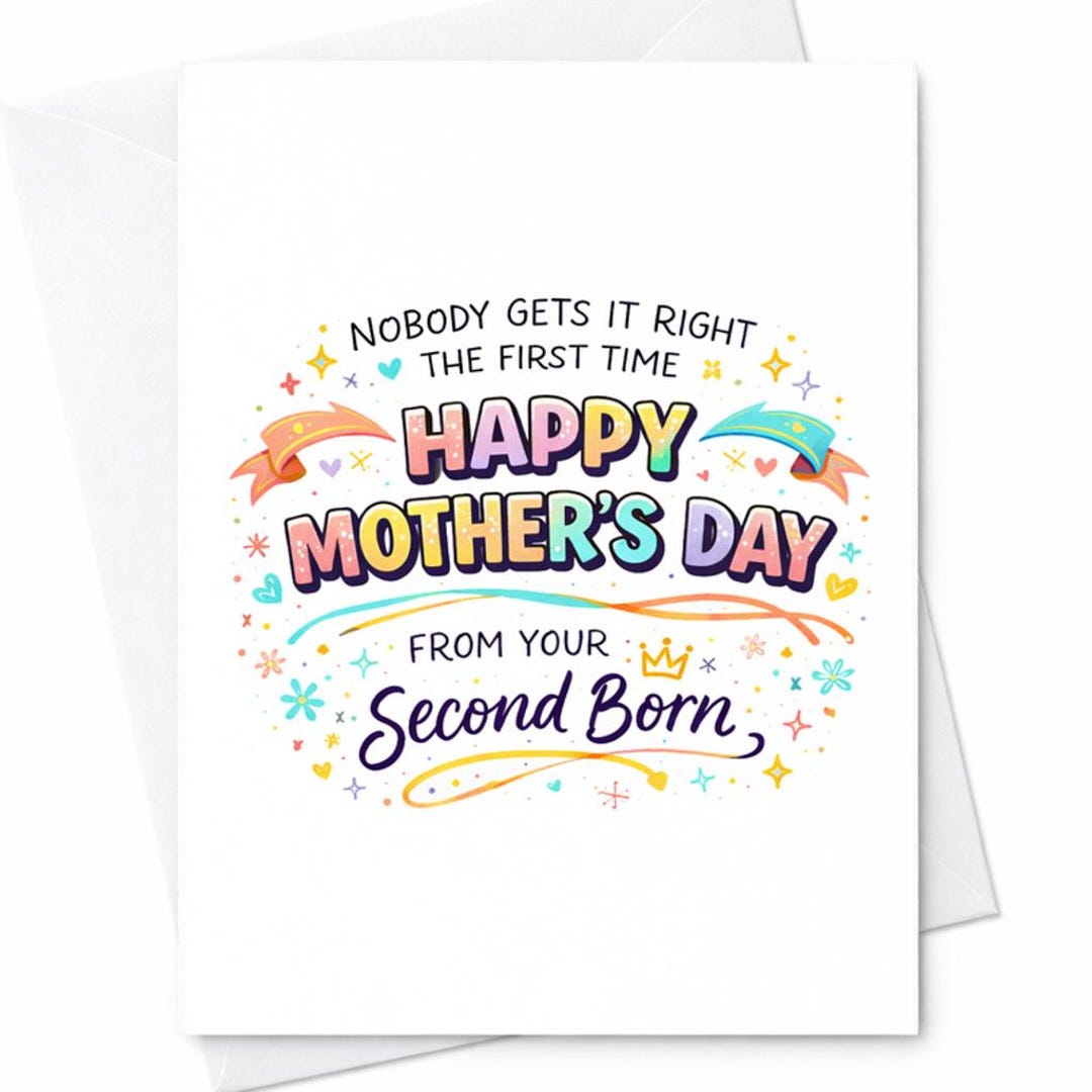 Second Born Mother's Day Card Funny Nobody Gets It Right First Time ...
