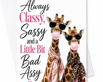 Always Classy Sassy And A Little Bit Bad Assy Birthday Card Funny Giraffe Illustration For Best Friend Sister Female Friend C2464
