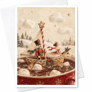 May include: A greeting card illustration featuring a nutcracker and a ballerina sailing in a gingerbread boat on a sea of hot chocolate with marshmallows. The boat has a candy cane mast, a sail, and a wreath. A snowy village is in the background.