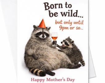Funny Raccoon Mother’s Day Card Born To Be Wild Card Party Mom Humor Card Wine Drinking Mom Card Cute Animal Mom Card Gift C774