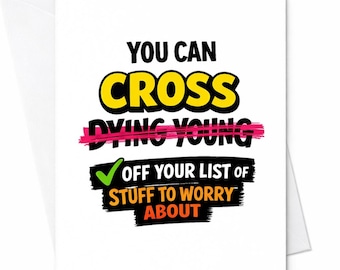 Funny Birthday Card Getting Older Joke Cross Dying Young Off Your List Humor Card Sarcastic Adult Birthday Card Gift For Friend C856