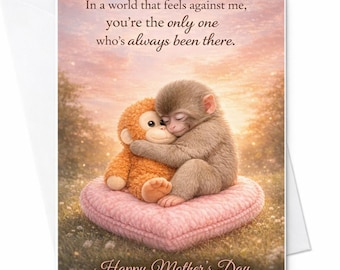 In A World That Feels Against Me You’re The One Who’s Always Been There Emotional Mother’s Day Card Monkey Punch Love Mom Card C792