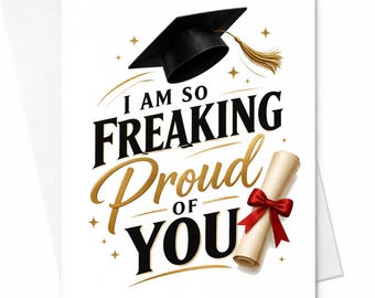 I Am So Freaking Proud Of You Graduation Card Funny Graduation Card Gift For Graduate Son Daughter Congrats College Graduation C870