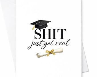 Shit Just Got Real Funny Graduation Card Sarcastic Congrats Graduate Humor Card Gift For Friend Son Daughter College Graduate Gift C868