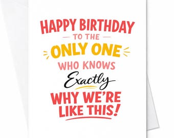 Funny Birthday Card Why We’re Like This Joke Card Sarcastic Friend Birthday Card Humor Card For Best Friend Sister Brother Gift C855