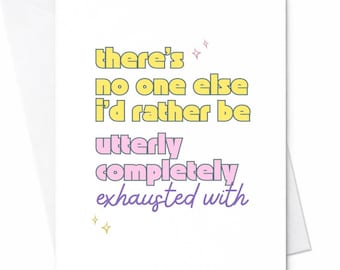 There's No One Else I'd Rather Be Utterly Completely Exhausted With Mothers Day Card Funny Mom Love Gift From Daughter Son C232