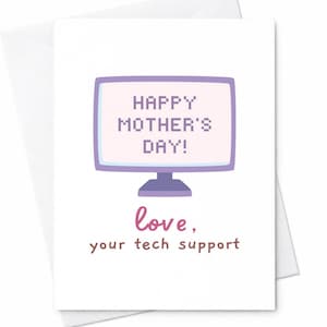 Happy Mother's Day From Your Tech Support Funny Mother's Day Card Geek Mom Card Computer Mom Gift It Mom Humor Card Nerd Mom Gift C272