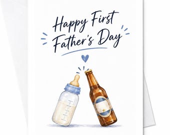 Happy First Father's Day Card New Dad Fathers Day Card First Time Dad Baby Bottle Beer Funny Dad Card C1581