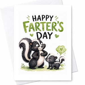 May include: A white greeting card featuring a watercolour illustration of two skunks. The card reads "Happy Farter's Day" in green lettering. One skunk is larger and smiling, while the other is smaller and has a green cloud with a heart.