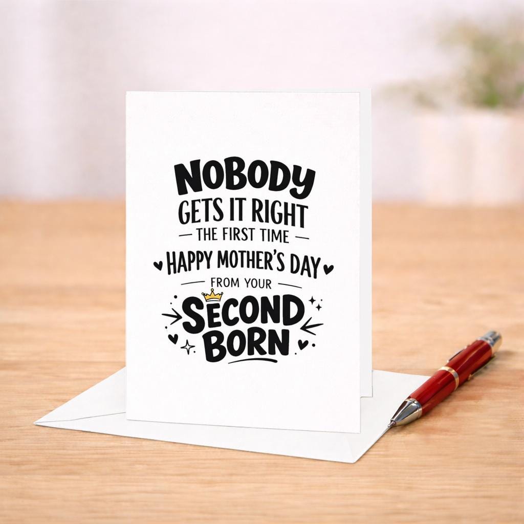 Second Born Mothers Day Card for Mom From Your Second Child Nobody Gets ...