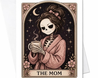 The Mom Tarot Card Funny Mothers Day Card Skeleton Mom Card Gothic Mom Card Dark Humor Card Unique Mom Gift Mom Card C470